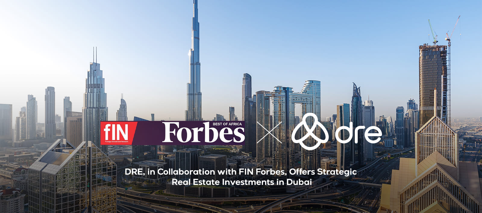 DRE, in Collaboration with FIN Forbes, Offers Strategic Real Estate Investments in Dubai